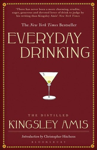 Everyday Drinking: The Distilled Kingsley Amis