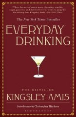 Everyday Drinking: The Distilled Kingsley Amis