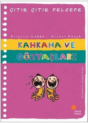 Kahkaha ve Gözyaşları - Çıtır Çıtır Felsefe