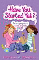 Have You Started Yet?: You and your period