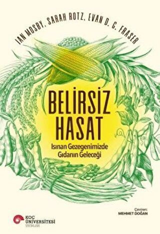 Belirsiz Hasat - Isınan Gezegenimizde Gıdanın Geleceği