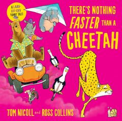 There's Nothing Faster Than a Cheetah