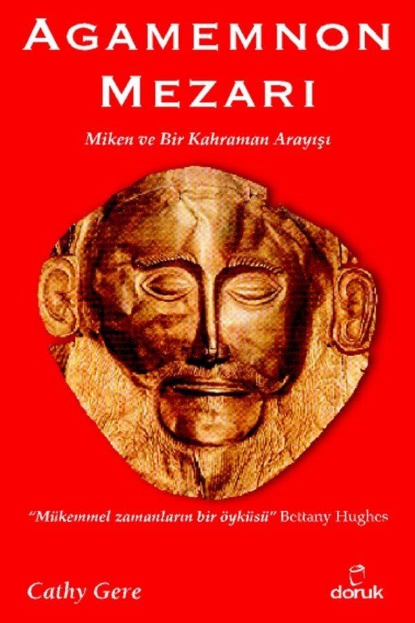 Agememnon Mezarı - Miken ve Bir Kahraman Arayışı