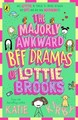 Majorly Awkward BFF Dramas of Lottie Brooks 6