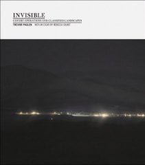 Invisible: Covert Operations and Classified Landscapes