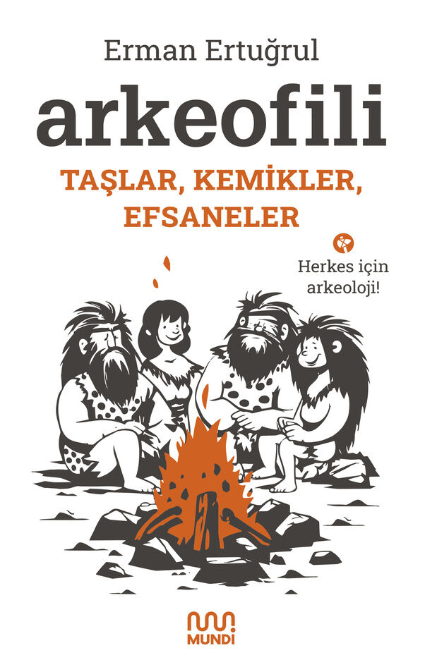 Arkeofili: Taşlar, Kemikler, Efsaneler