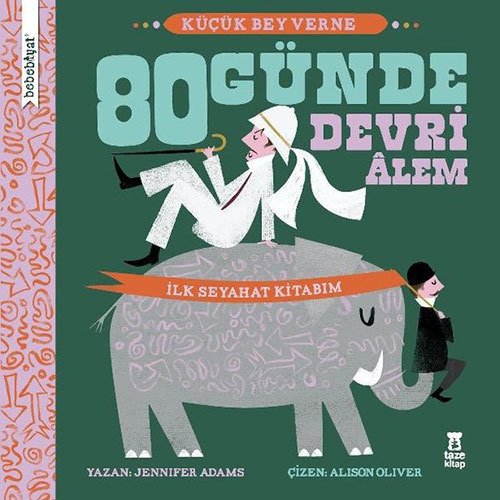 Bebebiyat - 80 Günde Devri Alem, İlk Seyehat Kitabım