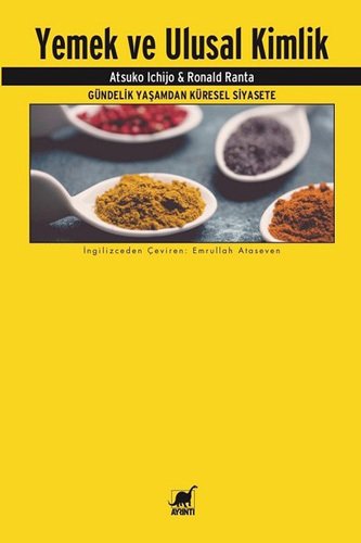 Yemek ve Ulusal Kimlik - Gündelik Yaşamdan Küresel Siyasete