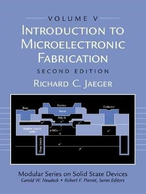 Introduction to Microelectronic Fabrication: Volume 5 (Modular Series on Solid State Devices)