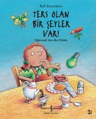 Ters Olan Bir Şeyler Var? - Eğlenceli Ara-Bul Kitabı
