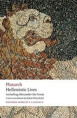 Hellenistic Lives: including Alexander the Great