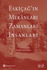 Eskiçağ'ın Mekanları/Zamanları/İnsanları