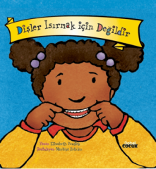 Dişler Isırmak İçin Değildir