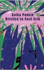 Kolka Pankin Brezilya’ya Nasıl Uçtu