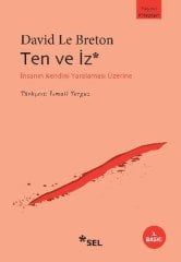 Ten ve İz - İnsanın Kendini Yaralaması Üzerine
