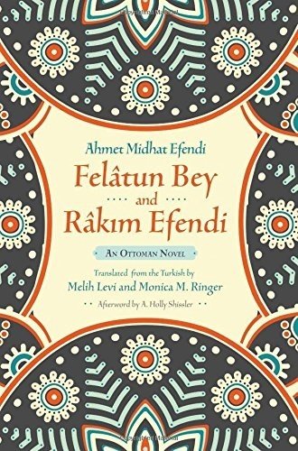 Felatun Bey and Rakim Efendi: An Ottoman Novel