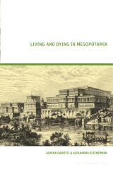 Living and Dying in Mesopotamia