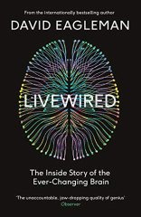 Livewired: The Inside Story of the Ever-Changing Brain