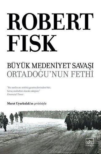 Büyük Medeniyet Savaşı: Orta Doğu’nun Fethi