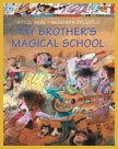 My Brother's Magical School