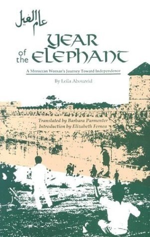 Year of the Elephant: A Moroccan Woman's Journey Toward Independence