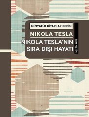 Nikola Tesla'nın Sıra Dışı Hayatı - Tam Metin, Minyatür Kitaplar