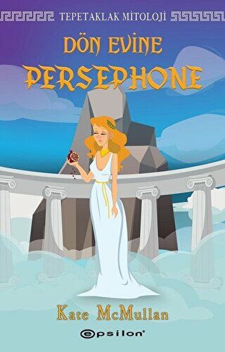 Dön Evine Persephone - Tepetaklak Mitoloji