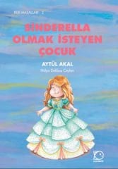 Sinderella Olmak İsteyen Çocuk, Peri Masalları 2