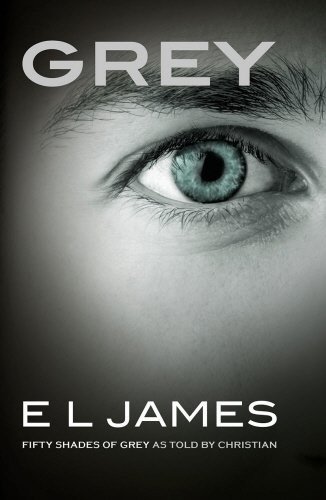 Grey: 'Fifty Shades of Grey' as told by Christian