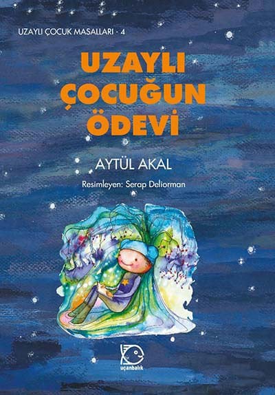 Uzaylı Çocuğun Ödevi, Uzaylı Çocuk Masalları 4