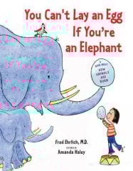You Can't Lay an Egg If You're an Elephant