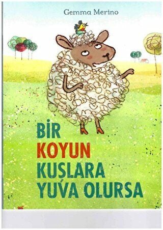 Bir Koyun Kuşlara Yuva Olursa