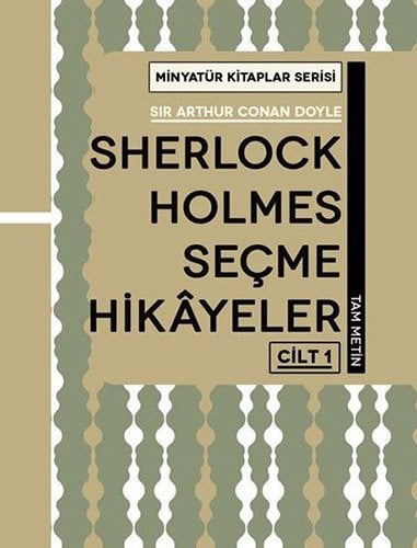 Sherlock Holmes Seçme Hikayeler Cilt 1 - Tam Metin, Minyatür Kitaplar