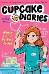 Alexis and the Perfect Recipe The Graphic Novel: Vol. 4