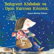 Bahçıvan Köstebek ve Uçan Karınca Kıvırcık