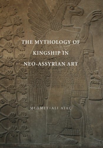 Mythology of Kingship in Neo-Assyrian Art