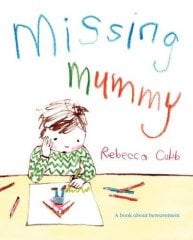 Missing Mummy: A book about bereavement
