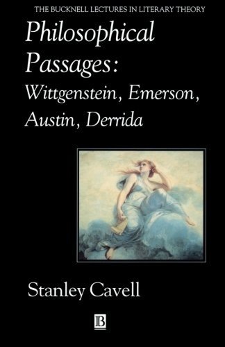Philosophical Passages, Wittgenstein, Emerson, Austin, Derrida