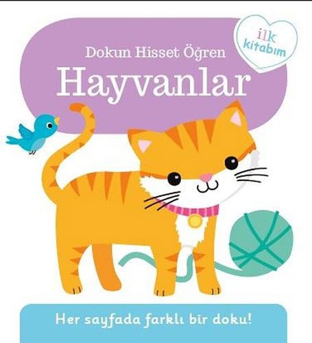 Hayvanlar - Dokun Hisset Öğren, İlk Kitabım