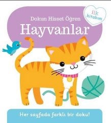 Hayvanlar - Dokun Hisset Öğren, İlk Kitabım