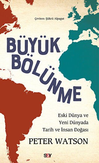 Büyük Bölünme - Eski Dünya ve Yeni Dünyada Tarih ve İnsan Doğası