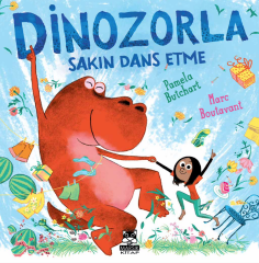 Dinozorla Sakın Dans Etme