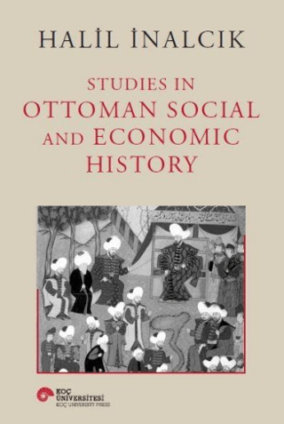 Studies In Ottoman Social and Economic History