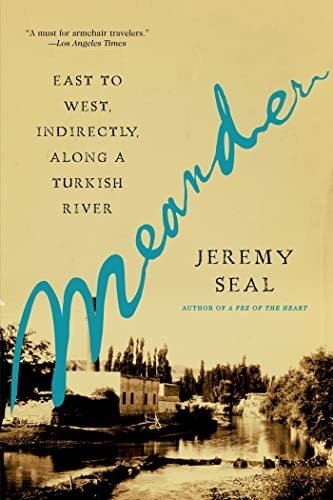 Meander: East to West, Indirectly, Along a Turkish River