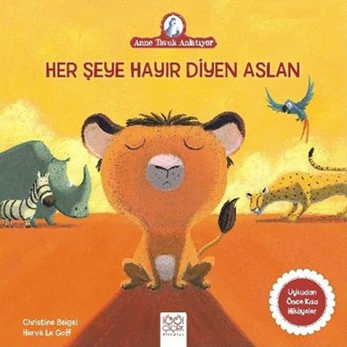 Her Şeye Hayır Diyen Aslan, Anne Tavuk Anlatıyor
