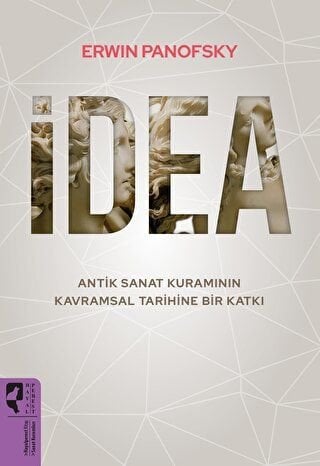 İdea - Antik Sanat Kuramının Kavramsal Tarihine Bir Katkı