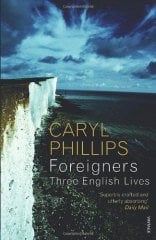 Foreigners: Three English Lives