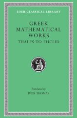 L 335 Greek Mathematical Works, Vol I: Thales to Euclid