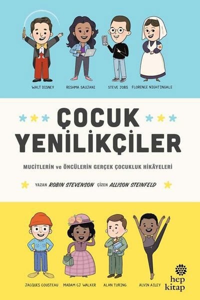Çocuk Yenilikçiler - Mucitlerin ve Öncülerin Gerçek Çocukluk Hikayeleri