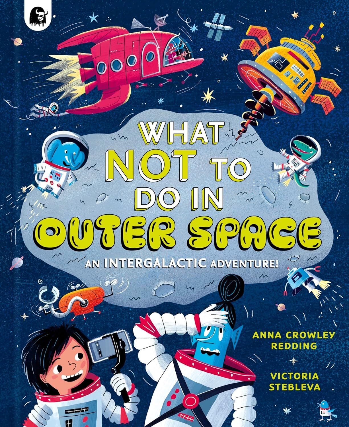 What NOT To Do In Outer Space: An Intergalactic Adventure!